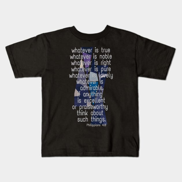 Whatever is True... Kids T-Shirt by AlondraHanley